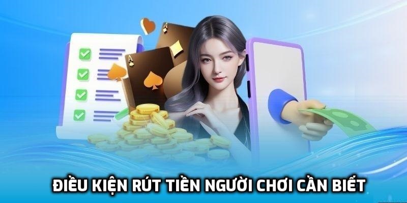Đáp ứng các điều kiện rút tiền